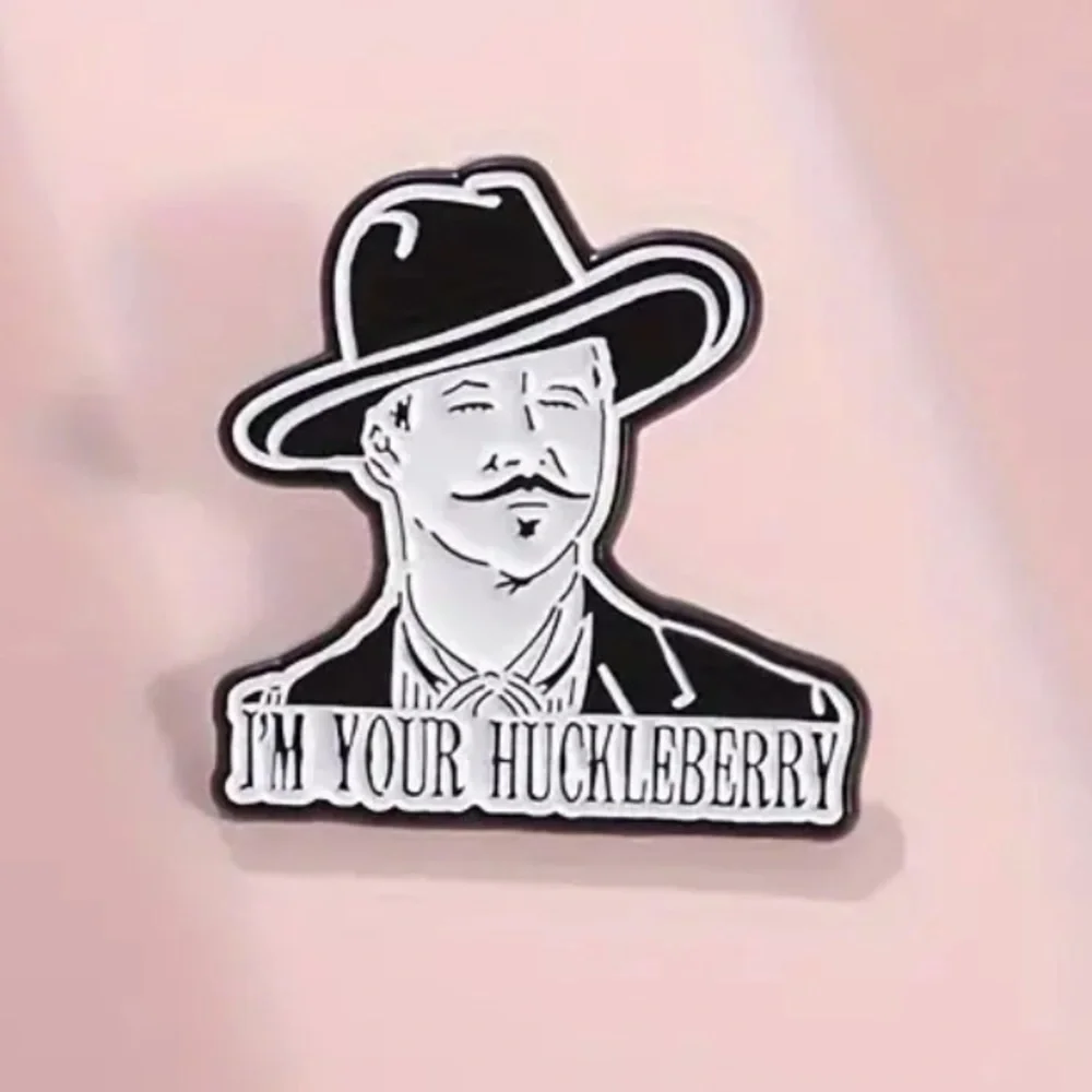 3/$25 “I’m Your Huckleberry” Doc Holiday Quote from Tombstone Val Kilmer